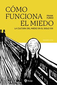 cover of the book Cómo funciona el miedo: La cultura del miedo en el siglo XXI