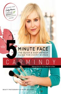 cover of the book The 5-Minute Face: The Quick & Easy Makeup Guide for Every Woman