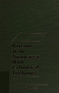 cover of the book Revision of the Nostocaceae with cylindrical trichomes (formerly Scytonemataceae and Rivulariaceae)