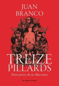 cover of the book Treize pillards : petit précis de la Macronie