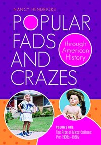 cover of the book Popular Fads and Crazes through American History [2 volumes]