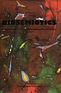 cover of the book Biosemiotics: An Examination into the Signs of Life and the Life of Signs