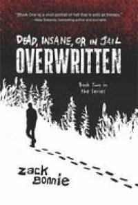 cover of the book Dead, Insane, or in Jail: Overwritten