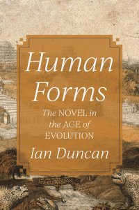 cover of the book Human Forms: The Novel in the Age of Evolution