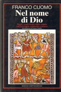 cover of the book Nel nome di Dio. Roghi, duelli rituali e altre ordalie nell'Occidente medievale cristiano