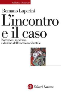 cover of the book L'incontro e il caso. Narrazioni moderne e destino dell'uomo occidentale