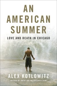 cover of the book An American summer: love and death in Chicago