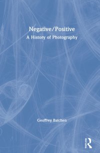 cover of the book Negative/Positive: A History of Photography