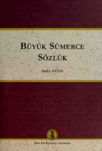 cover of the book Büyük Sümerce Sözlük