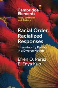 cover of the book Racial Order, Racialized Responses: Interminority Politics in a Diverse Nation