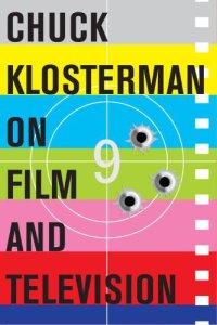 cover of the book Chuck klosterman on film and television: a collection of previously published essays