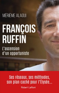 cover of the book François Ruffin : l'ascension d'un opportuniste