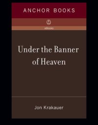 cover of the book Under the Banner of Heaven: a Story of Violent Faith