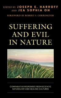 cover of the book Suffering and Evil in Nature: Comparative Responses from Ecstatic Naturalism and Healing Cultures