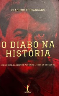 cover of the book O Diabo na História: Comunismo, Fascismo e Algumas Lições do Século XX