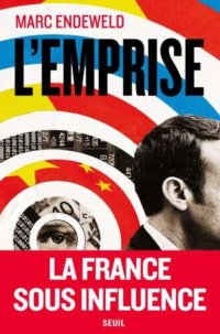 cover of the book L'emprise : la France sous influence