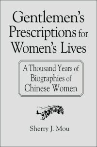 cover of the book Gentlemen's Prescriptions for Women's Lives: A Thousand Years of Biographies of Chinese Women