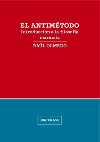 cover of the book El antimétodo. Introducción a la filosofía marxista