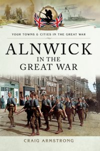 cover of the book Alnwick in the Great War