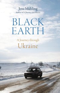 cover of the book Black Earth: A Journey through Ukraine