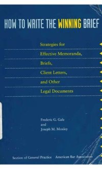 cover of the book How to Write the Winning Brief: Strategies for Effective Memoranda, Brief, Client Letters, and Other Legal Documents