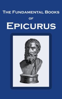 cover of the book The Fundamental Books of Epicurus: Principal Doctrines, Vatican Sayings, and Letters