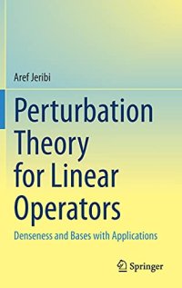 cover of the book Perturbation Theory for Linear Operators: Denseness and Bases with Applications