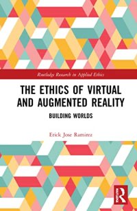 cover of the book The Ethics of Virtual and Augmented Reality: Building Worlds