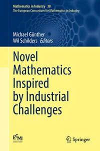 cover of the book Novel Mathematics Inspired by Industrial Challenges (Mathematics in Industry, 38)