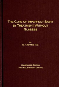 cover of the book The Cure of Imperfect Sight by Treatment Without Glasses