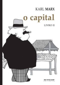 cover of the book O Capital [Livro II]: Crítica da economia política. Livro II: O processo de circulação do capital (Marx e Engels)