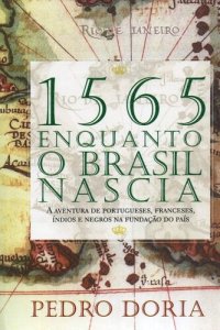 cover of the book 1565 - Enquanto o Brasil nascia