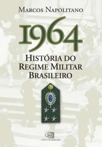 cover of the book 1964: História do Regime Militar Brasileiro