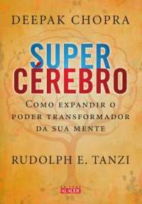 cover of the book Supercérebro - Como Expandir o Poder Transformador da Sua Mente