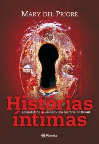 cover of the book Histórias íntimas: sexualidade e erotismo na história do Brasil