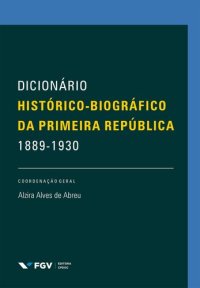 cover of the book Dicionario historico-biografico da Primeira Republica 1889-1930