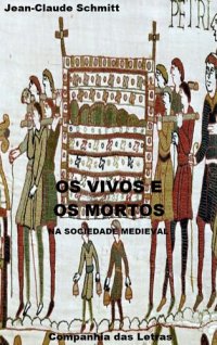 cover of the book Os Vivos e Os Mortos Na Sociedade Medieval