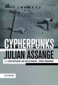 cover of the book Cypherpunks - Liberdade e o Futuro da Internet (Pré-venda)