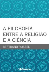 cover of the book A filosofia entre a religião e a ciência