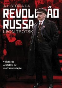 cover of the book A história da Revolução Russa - Leon Trótski - vol. II