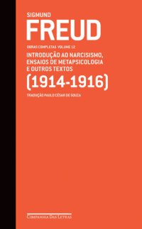 cover of the book FREUD - OBRAS COMPLETAS, V.12 - INTRODUÇÃO AO NARCISISMO, ENSAIOS DE METAPSICOLOGIA E OUTROS TEXTOS