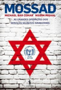 cover of the book Mossad - As Grandes Operações Dos Serviços Secretos Israelitas