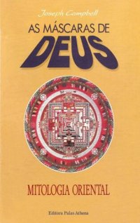 cover of the book As Máscaras de Deus - Mitologia Oriental