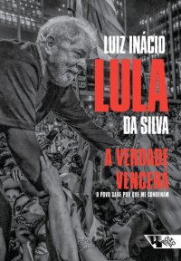 cover of the book A verdade vencerá: o povo sabe por que me condenam