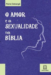 cover of the book O amor e a sexualidade na Bíblia