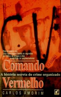 cover of the book Comando Vermelho A História Secreta do Crime Organizado