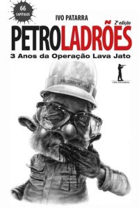 cover of the book Petroladrões - 3 anos da operação Lava Jato