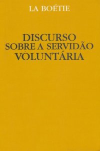 cover of the book O Discurso da Servidão Voluntária ou O Contra Um