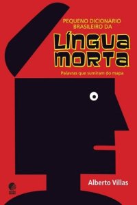 cover of the book Pequeno dicionário brasileiro da língua morta