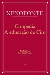 cover of the book Ciropedia - A educação de Ciro